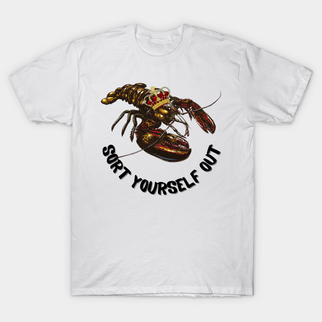 Jordan Peterson Lobster King Sort yourself out quote Jordan